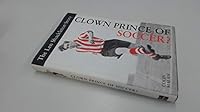 Clown Prince of Soccer?: The Len Shackleton Story 190431774X Book Cover