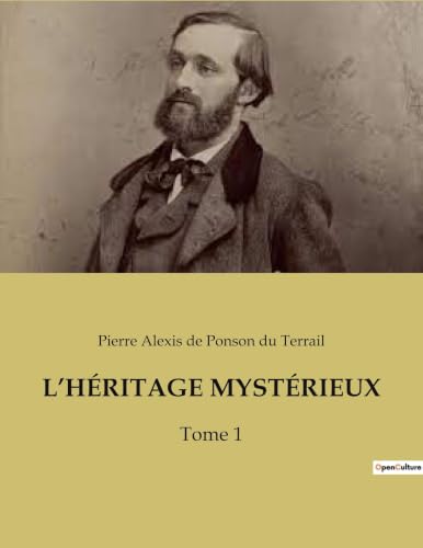 L'Héritage Mystérieux: Les secrets d'un héritage qui défie le temps (French Edition)