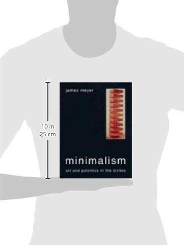Minimalism: Art and Polemics in the Sixties