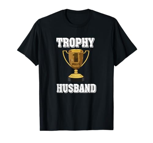 Trophy Husband Men's Hubby T-Shirt Gift by Wife Tee T-Shirt