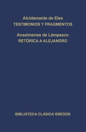 Testimonios y fragmentos. Retórica a Alejandro. (Biblioteca Clásica Gredos nº 341)