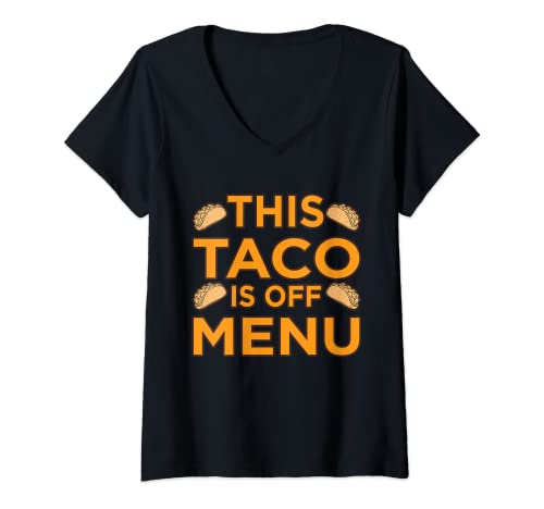 Womens This Taco Is Off Menu Funny Tacos Food Lover Couples Graphic V-Neck T-Shirt