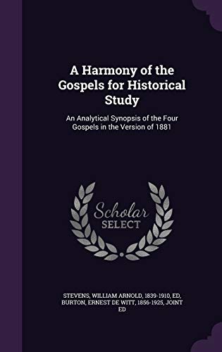 A Harmony of the Gospels for Historical Study: ... 1342320492 Book Cover