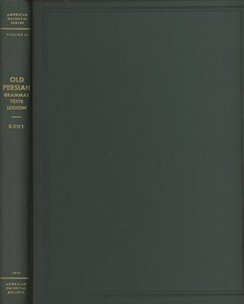 Old Persian; Grammar, Texts, Lexicon (American Oriental Series