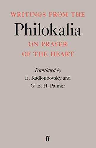 Writings from the Philokalia: On Prayer of the Heart Writings from the Philokalia: On Prayer of the Heart