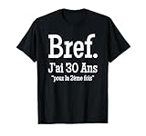 Homme 60 ans anniversaire Drôle Humour Cadeau : Bref J'ai 30 Ans Pour La Deuxième Fois, idée cadeau anniversaire pour Homme. 