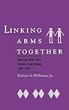 Linking Arms Together: American Indian Treaty Visions of Law and Peace, 1600-1800