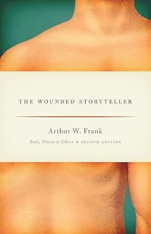 Book cover The Wounded Storyteller: Body, Illness & Ethics