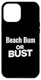 Photo Gallery custodia per iphone 13 pro max funny beach lover beach bum or bust Photo Gallery custodia per iphone 13 pro max funny beach lover beach bum or bust