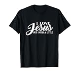 I Love Jesus but I Cuss a Little T Shirt Men Women Youth T-Shirt