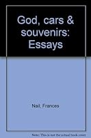 God, cars & souvenirs: Essays 0965788350 Book Cover