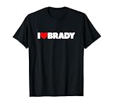 I Love (Heart) Brady T-Shirt T-Shirt