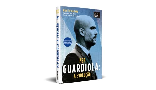 Pep Guardiola: A Evolução
