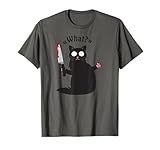 Cat What? Funny Black Cat Fun Murderous Cat With Knife T-Shirt