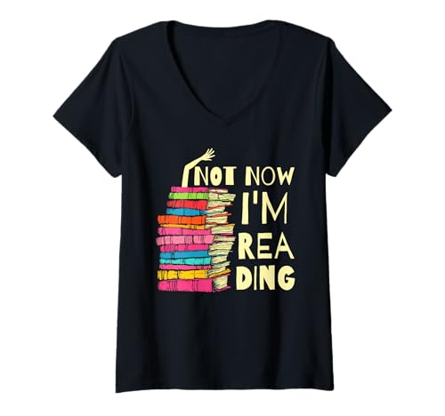 Femme Not Now Im Reading - Funny Bokkish Book Theme Book Lover T-Shirt avec Col en V