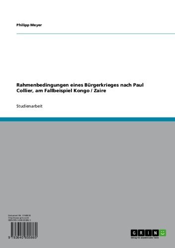 Rahmenbedingungen eines Bürgerkrieges nach Paul Collier, am Fallbeispiel Kongo / Zaire (German Edition)
