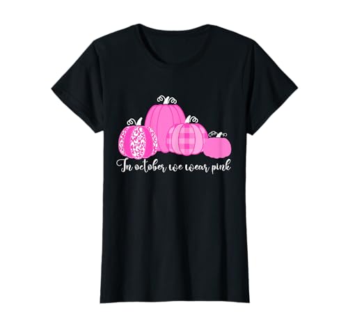 Pumpkin In October We Wear Pink | Breast Cancer T-Shirt