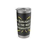 Sunlight Is The Best Disinfectant Stainless Steel Insulated Tumbler