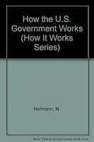 How the U.S. Government Works 156276294X Book Cover