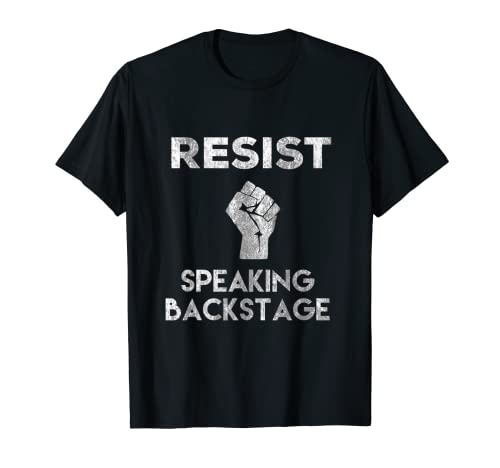 Resistir hablar detrás del escenario Gerente de la tripulación Teatro divertido Camiseta