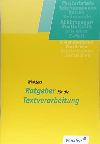Winklers Ratgeber für die Textverarbeitung: Neueste Norm DIN 5008: Schülerband: Neueste Norm DIN 5 Winklers Ratgeber für die Textverarbeitung: Neueste Norm DIN 5008: Schülerband: Neueste Norm DIN 5