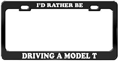 ZGNNN I'd Rather Be Driving A Model T Funny License Plate Frame Metal Car Tag Holder Cover Gifts for Dad,for Mom,for Girls,for Boys