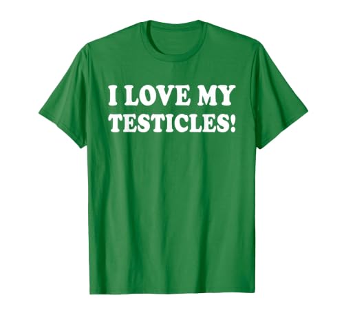I Love My Testicles T-Shirt, Men, Kelly Green, X-Large