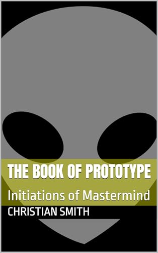 The Book of Prototype: Initiations of Mastermind (The Books of Mastermind 1) (English Edition)