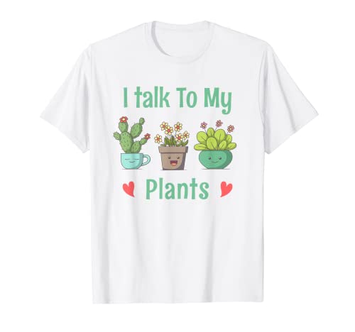 I Talk To My Plants Gardening Funny Plants Planting T-Shirt