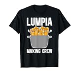 Lumpia Making Crew Lumpia Maker Filipino Lumpia Lover T-Shirt