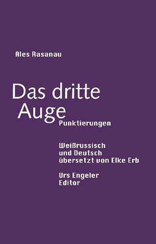 Das dritte Auge: Punktierungen (Sammlung Urs Engeler Editor)