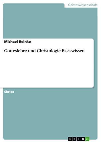 Gotteslehre und Christologie Basiswissen (German Edition)