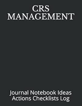 Paperback CRS MANAGEMENT: Journal Notebook Ideas Actions Checklists Log | Goals Priorities Tool for Daily Goal Setting Goal Tracker Success Planner | Time ... to do. | funny Can't Remember Sh#t gift Book