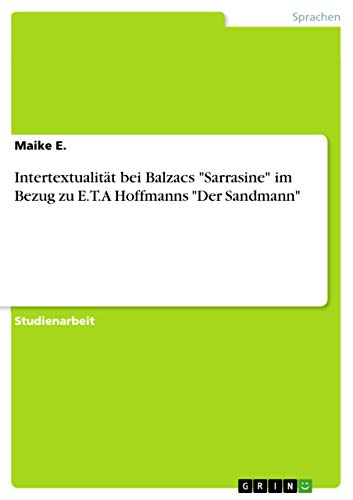 Intertextualität bei Balzacs "Sarrasine" im Bezug zu E.T.A Hoffmanns "Der Sandmann" (German Edition)