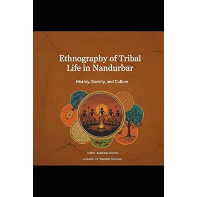 Ethnography of Tribal Life in Nandurbar