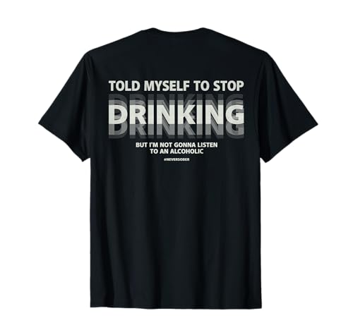 Told Myself to Stop Drinking Joke T-Shirt