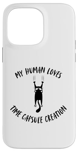 Coque pour iPhone 14 Pro Max My Human Loves Time Capsule Creation – Chat Parent Hobby