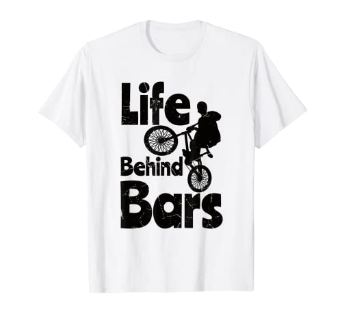 Cool Life Behind Barras de bicicleta BMX Bike Drivers regalo Camiseta