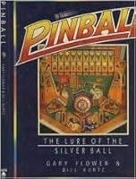 Pinball. The Lure of the Silver Ball. 1988. Cloth with dustjacket. 1850761396 Book Cover