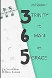 365 Trinity to Man by Grace 2nd Quarter: Devotions that Inspire