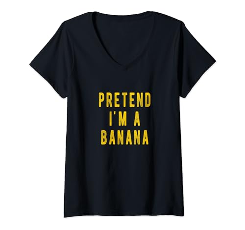 Pretend I am a Banana Shirt Banana Costume Uomo e Donna Maglietta con Collo a V