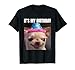 It's My Birthday Smiling Chihuahua Meme Funny Gifts for Men T-Shirt