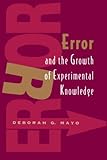 errors and omissions  Error and the Growth of Experimental Knowledge (Science and Its Conceptual Foundations series)