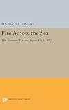 Fire Across The Sea: The Vietnam War and Japan 1965-1975: 491 (Princeton Legacy Library)