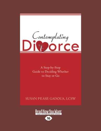Contemplating Divorce: A Step-by-Step Guide to Deciding Whether to Stay or Go