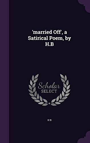 'married Off', a Satirical Poem, by H.B