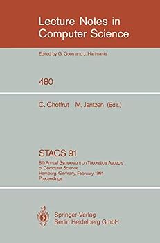 STACS 91: 8th Annual Symposium on Theoretical Aspects of Computer Science, Hamburg, Germany, February 14-16, 1991. Proceedings (Lecture Notes in Computer Science)