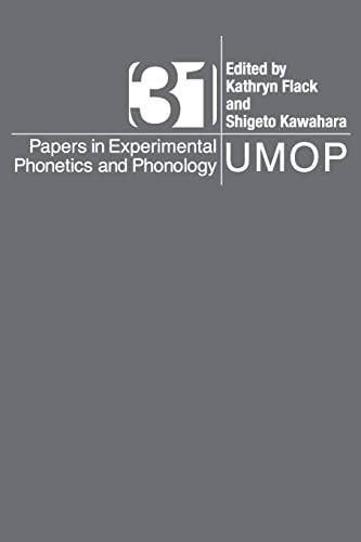 University of Massachusetts Occasional Papers in Linguistics 31: Papers in Experimental Phonetics and Phonology