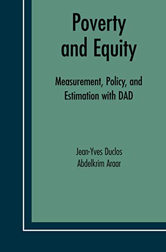 Poverty and Equity: Measurement, Policy and Estimation with DAD (Economic Studies in Inequality, Social Exclusion and Well-Being, 2)
