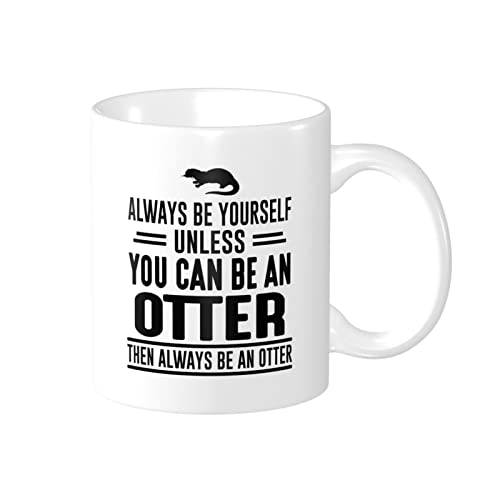 Always Be Yourself Unless You Can Be an Nutria, Taza de nutria, regalo de nutria, taza de café, taza de té